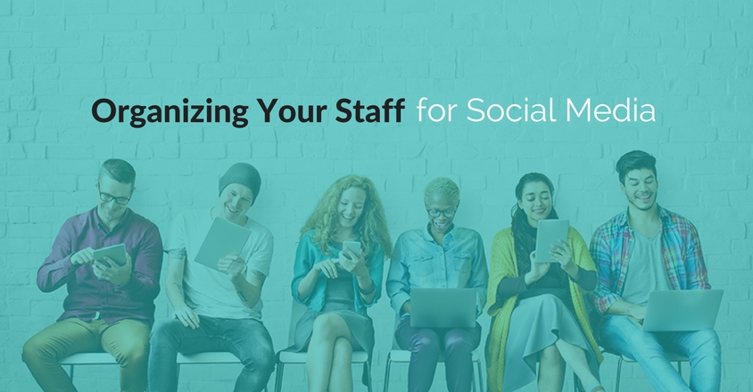 organizing staff for social media