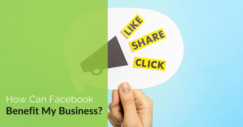 How Can Facebook Benefit My Business?