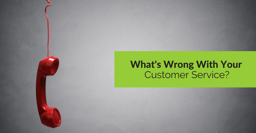 What's Wrong With Your Customer Service?
