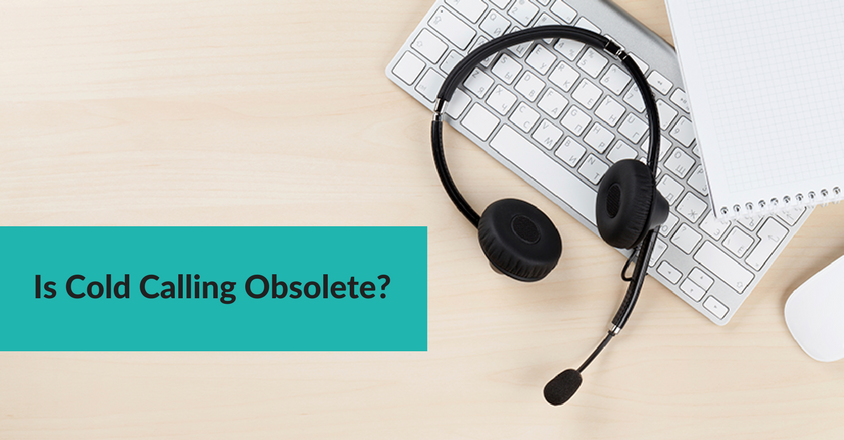 Is Cold Calling Obsolete?