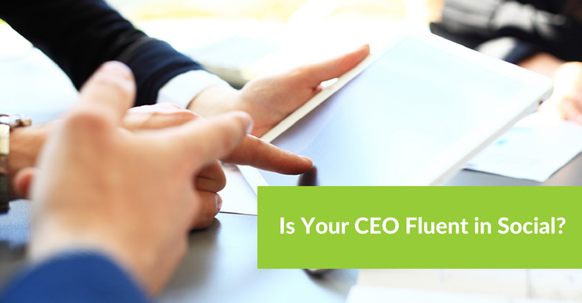 Is Your CEO Fluent in Social?