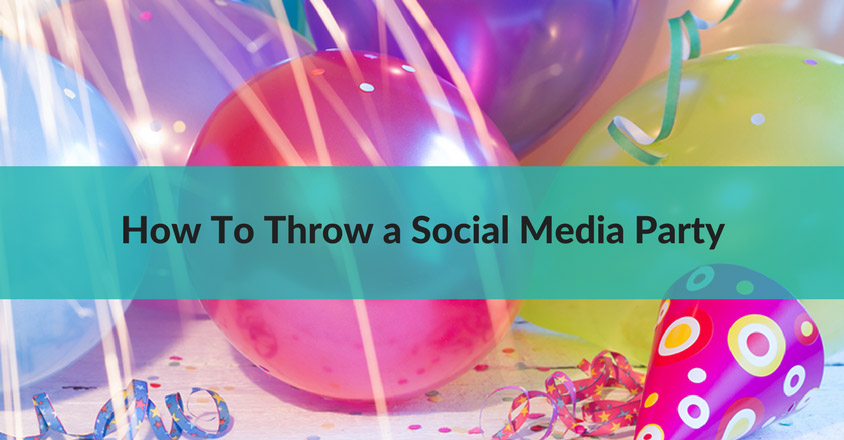 How To Throw a Social Media Party