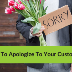How To Apologize To Your Customers