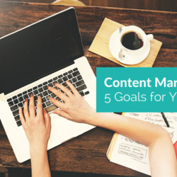 Content Marketing: 5 Goals for Your Business