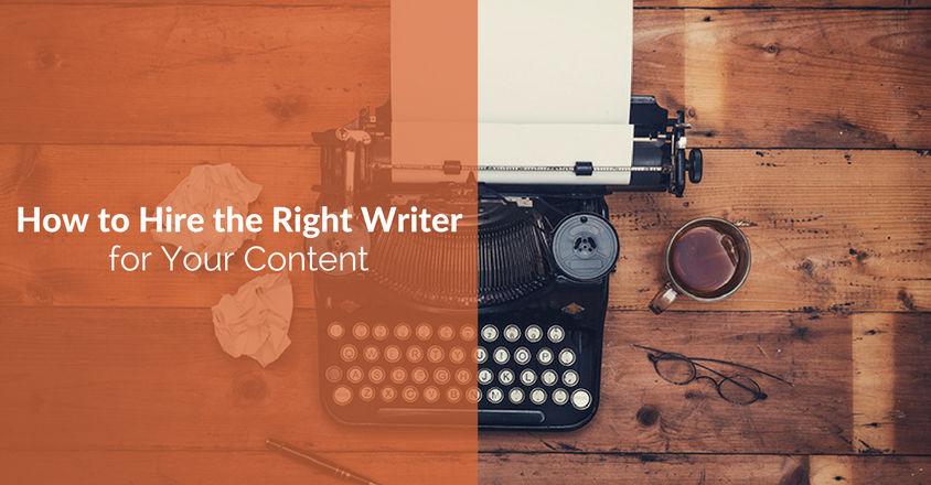 How to Hire the Right Writer for Your Content