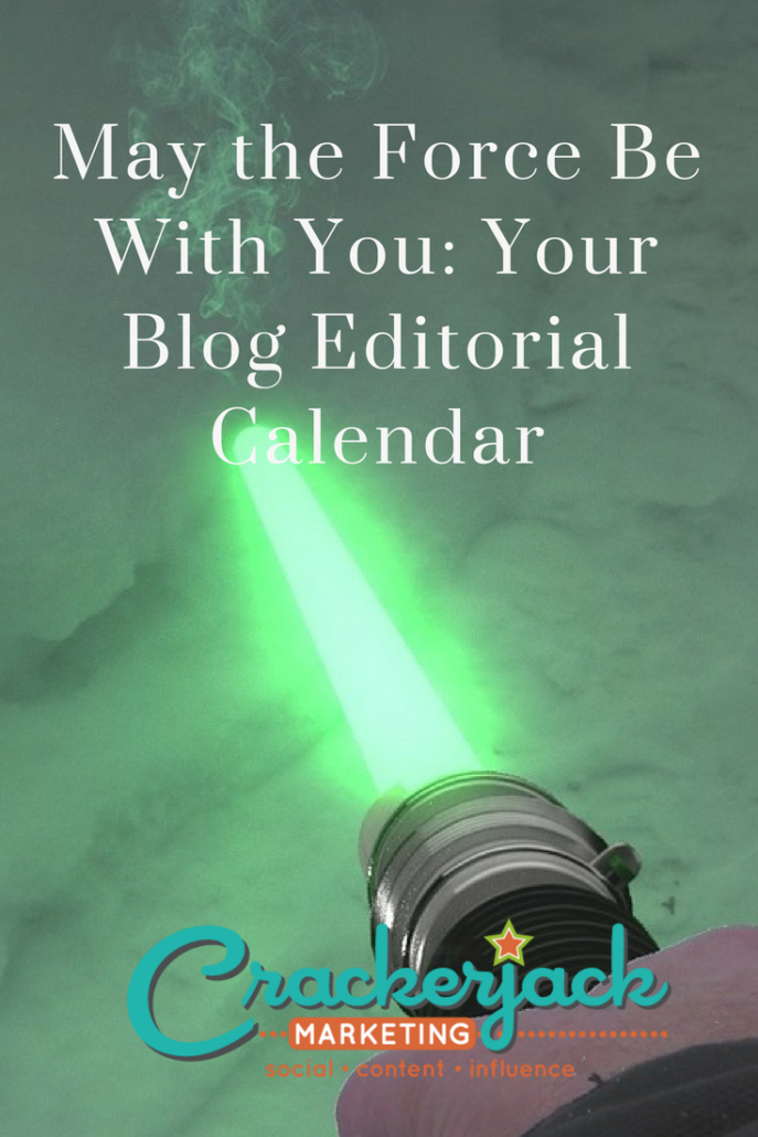 May the Force Be With You Your Blog Editorial Calendar