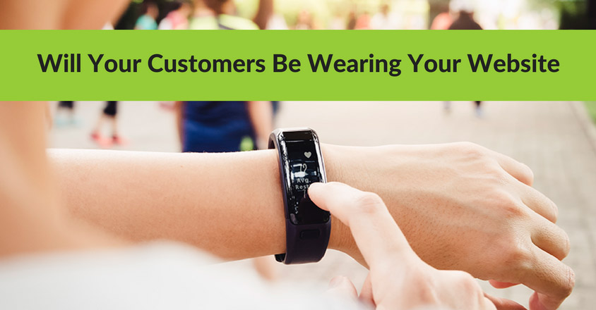 Will Your Customers Be Wearing Your Website?