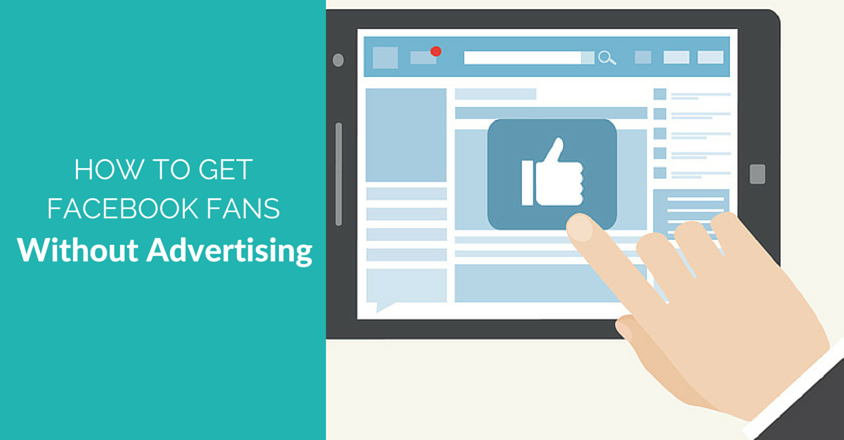 How to Get Facebook Fans Without Advertising