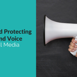 Building and Protecting Your Brand Voice on Social Media