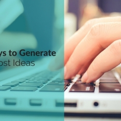 Ways to Generate Blog Post Ideas