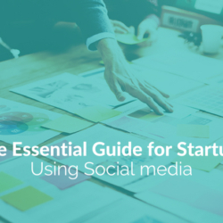 The Essential Guide for Startups Using Social media