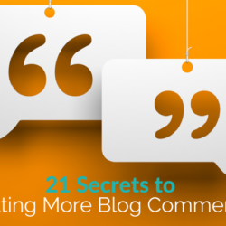 21 Secrets to Getting More Blog Comments