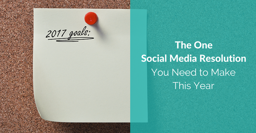 The One Social Media Resolution You Need to Make This Year