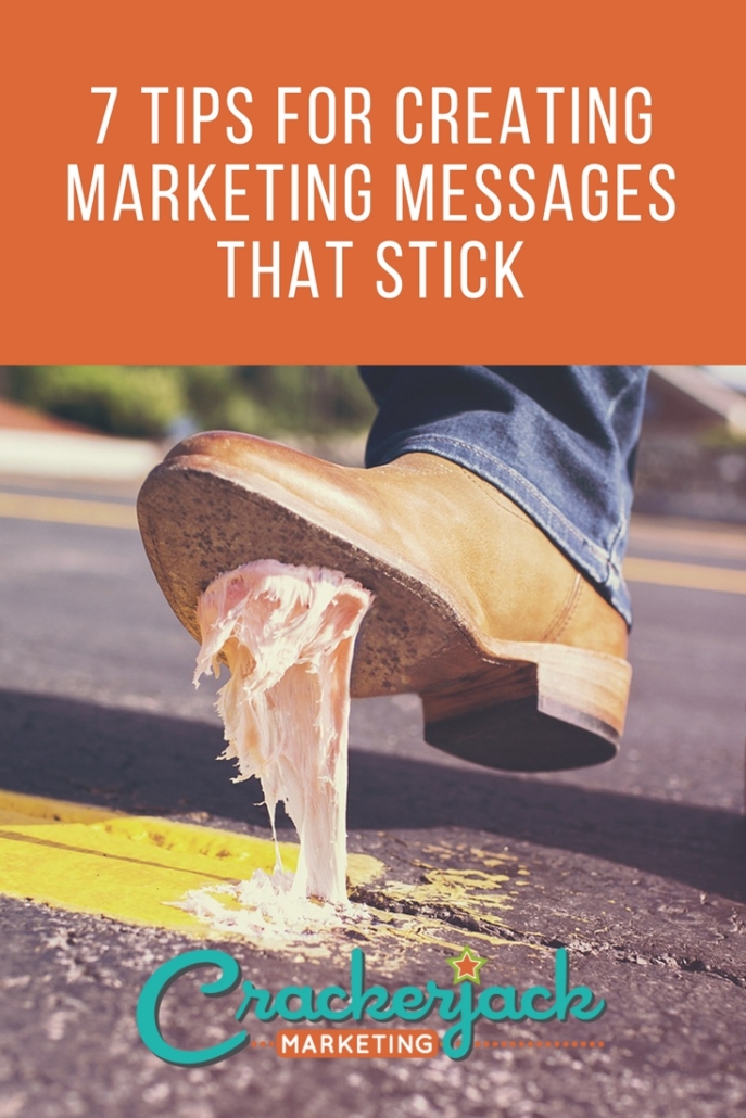7 Tips for Creating Marketing Messages that Stick